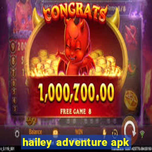 hailey adventure apk